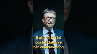 6 câu nói BẤT HỦ của Bill Gates về bản chất CUỘC SỐNG bảnchấtcuộc sống 11 [upl. by Frame]