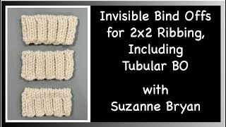 Invisible Bind Offs for 2x2 Ribbing Including a Tubular BO a Comparison of 3 different methods [upl. by Ahsaeym241]