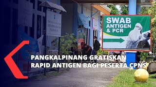 Pangkalpinang Gratiskan Rapid Antigen Bagi Peserta Tes CPNS [upl. by Ehpotsirhc]