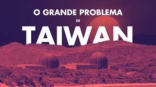 O GRANDE PROBLEMA DE TAIWAN  Professor HOC [upl. by Asenej735]