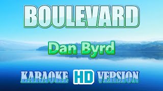 BOULEVARD  Dan Byrd Karaoke 🎤 HD Version [upl. by Bordy]