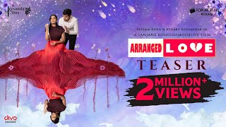 Arranged Love Movie Teaser Fatema Khan Atharv KolhatkarSanjane Koneshamoorthy Beven Elankumaran [upl. by Danyette725]