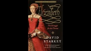 quotElizabeth The Struggle for the Thronequot By David Starkey [upl. by Ennairoc]