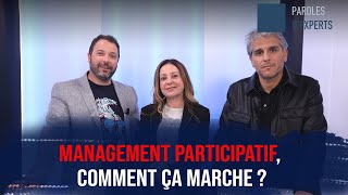 Paroles d’Experts  Management participatif comment ça marche [upl. by Beach152]