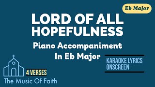 LORD OF ALL HOPEFULNESS Hymn Piano Accompaniment in Eb Karaoke Lyrics Onscreen [upl. by Milissa]