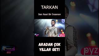 TARKAN  Aradan Çok Yıllar Geçti Sen Nasıl Bir İnsansın [upl. by Lladnar]