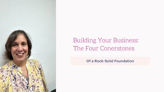 Building Your Business The Four Cornerstone of a RockSolid Foundation [upl. by Kare]