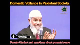 Girl asks questions about Domestic Violence in the Pakistan Society ll Dr Zakir Naik [upl. by Magna]