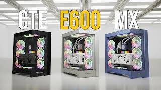 Thermaltake CTE E600 MX Series Chassis Product Animation [upl. by Rubinstein]