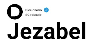 Jezabel Significado En Español [upl. by Nrehtac]