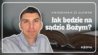 Kwadransik ze Słowem 471  Jak będzie na sądzie Bożym [upl. by Suh]