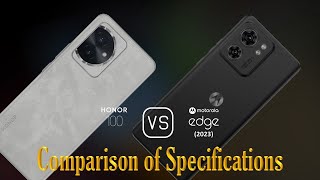 Honor 100 vs Motorola Edge 2023 A Comparison of Specifications [upl. by Skelly]