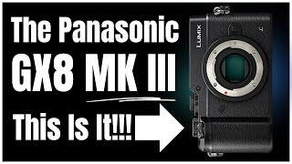 The Panasonic GX8 MK III  Could This Be Panasonics Next Move [upl. by Sitnalta]