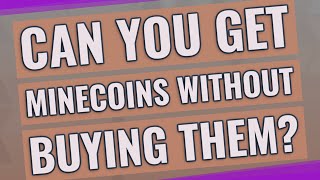 Can you get Minecoins without buying them [upl. by Sension]