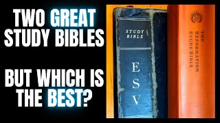 Which is Better  ESV Study Bible or Reformation Study Bible [upl. by Beichner]