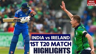 IND vs IRE 1st T20 Full Match Highlights Ind Vs Ire 1st T20 Highlights  Today Match Highlights [upl. by Derron]