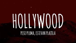 Peso Pluma Estevan Plazola  Hollywood LetraLyrics [upl. by Aivart461]