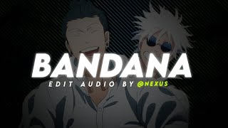 Bandana edit audio by NEXUSAUDIO [upl. by Ellainad]