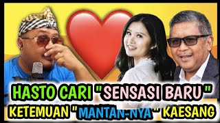 HASTO quotCARI SENSASIquot BARU KETEMUAN SAMA quotMANTANNYAquot KAESANG KURANG KERJAAN [upl. by Ecneps]