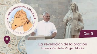 🙏 Día 9  La revelación de la oración La oración de la Virgen María  Peregrinación de la Oración [upl. by Zuckerman147]