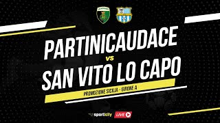 Partinicaudace  San Vito Lo Capo LIVE  Promozione Sicilia  Diretta Calcio [upl. by Morrie]