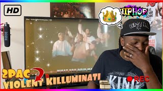 2PAC  VIOLENT KILLUMINATI Reaction [upl. by Offen140]