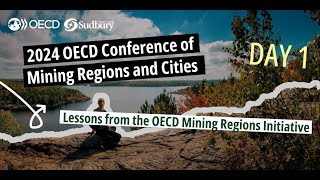 2024 OECD Conference of Mining Regions and Cities  Lessons from the OECD Mining Regions Initiative [upl. by Phelps]