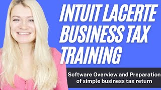 Intuit Lacerte Business Tax  Software Overview and Business Tax Return Preparation [upl. by Enicnarf]