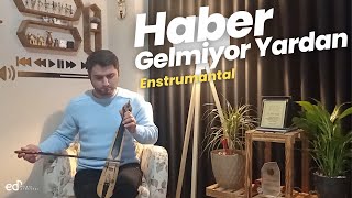 Haber Gelmiyor Yardan  Enstrumantal Cover 2022 [upl. by Meli]