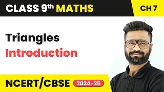 Triangles  Introduction  Class 9 Maths Chapter 7  CBSE 202425 [upl. by Shellans]