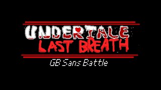 Undertale Last Breath GB Sans Battle Full OSTUST [upl. by Savil]