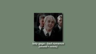 lady gaga  bad romance slowed  reverb [upl. by Suruat447]