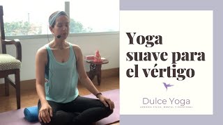 Yoga Para El Vértigo Y Mareo  Clase corta de yoga para vértigo [upl. by Siderf]