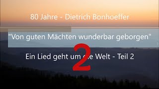 80 Jahre Dietrich Bonhoeffer quotVon guten Mächtenquot  Ein Lied geht um die Welt – Impressionen Teil 2 [upl. by Arva]