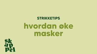 Hvordan øke masker [upl. by Aitital246]