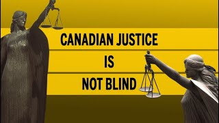 Canadian justice is not blind [upl. by Suolevram411]