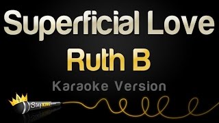 Ruth B  Superficial Love Karaoke Version [upl. by Senn500]