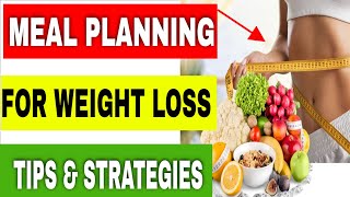 MEAL PLANNING for Weight Loss 🥗 Tips amp Strategies [upl. by Eniaral]