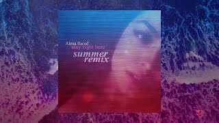 Alexa Ilacad  Stay Right Here Summer Remix Official Lyric Video [upl. by Claiborn]