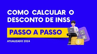 Como calcular o desconto de INSS sobre o salário Atualizado 2024 [upl. by Nooj]