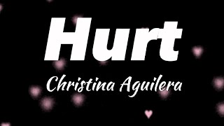 Hurt  Christina Aguilera Lyrics [upl. by Cartwell56]