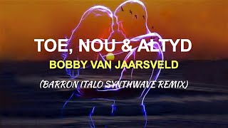 Bobby van Jaarsveld  Toe Nou amp Altyd Barron Italo Synthwave Remix [upl. by Leopold]