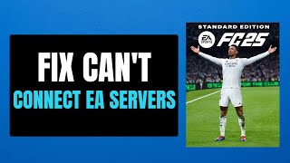 How To Fix EA SPORTS FC 25 quotCant Connect to EA Serversquot Error [upl. by Nerahs447]