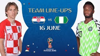 LINEUPS  CROATIA v NIGERIA  MATCH 8  2018 FIFA World Cup™ [upl. by Pontias]