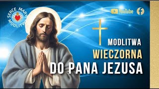 MODLITWA WIECZORNA DO PANA JEZUSA ⭐️ ZAUFAJ JEZUSOWI [upl. by Eyma]