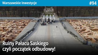 94 Ruiny Pałacu Saskiego czyli początek odbudowy  Warszawskie Inwestycje [upl. by Annaihr434]