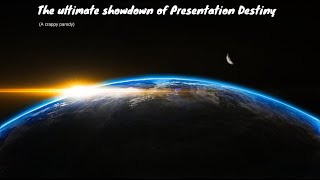 The Ultimate Showdown of Presentation destiny a crappy school presentation parody [upl. by Parrie]