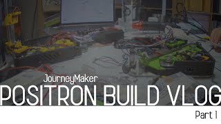 Positron JourneyMaker build pt1 [upl. by Babb]