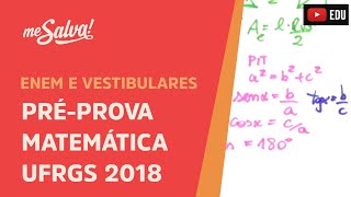 PréProva de Matemática Vestibular UFRGS 2018  Me Salva [upl. by Assiroc]