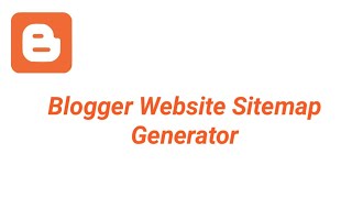 Sitemap Generator Blogger Website [upl. by Odnama759]